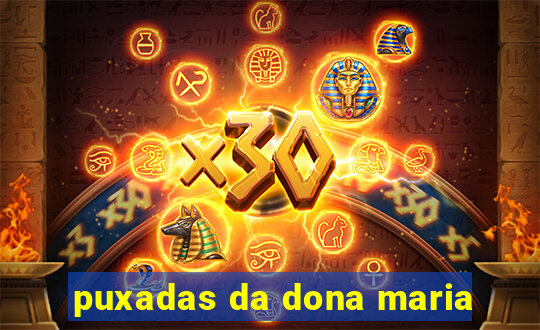 puxadas da dona maria